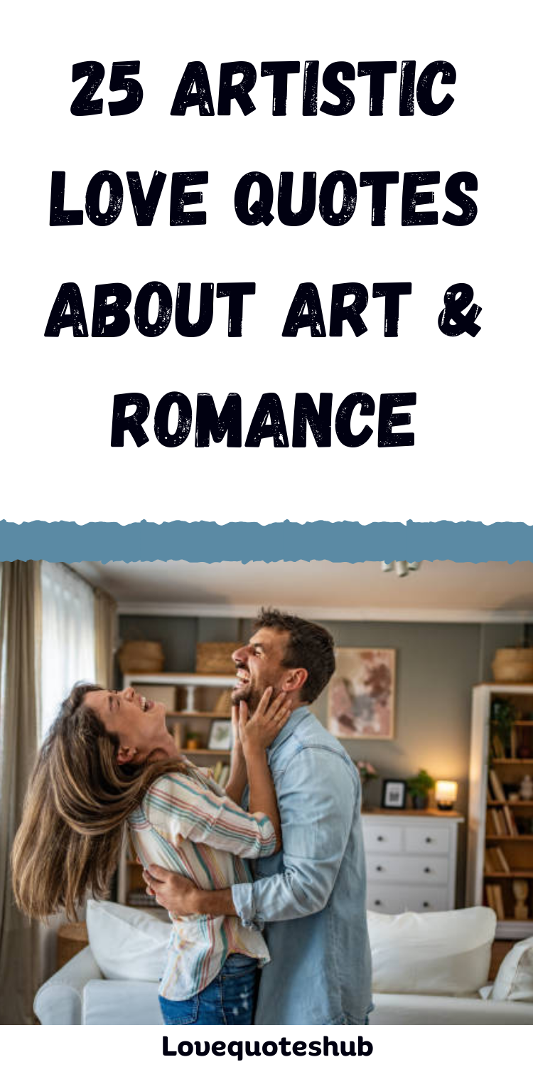 25 Artistic Love Quotes About Art Romance Love Quotes Hub 25-artistic-love-quotes-about-art-romance-love-quotes-hub