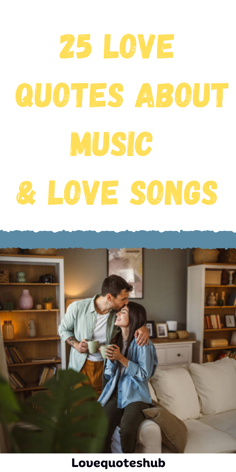 25 Love Quotes About Music Love Songs Love Quotes Hub