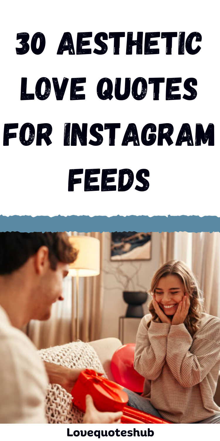30 Aesthetic Love Quotes for Instagram Feeds - Love Quotes Hub