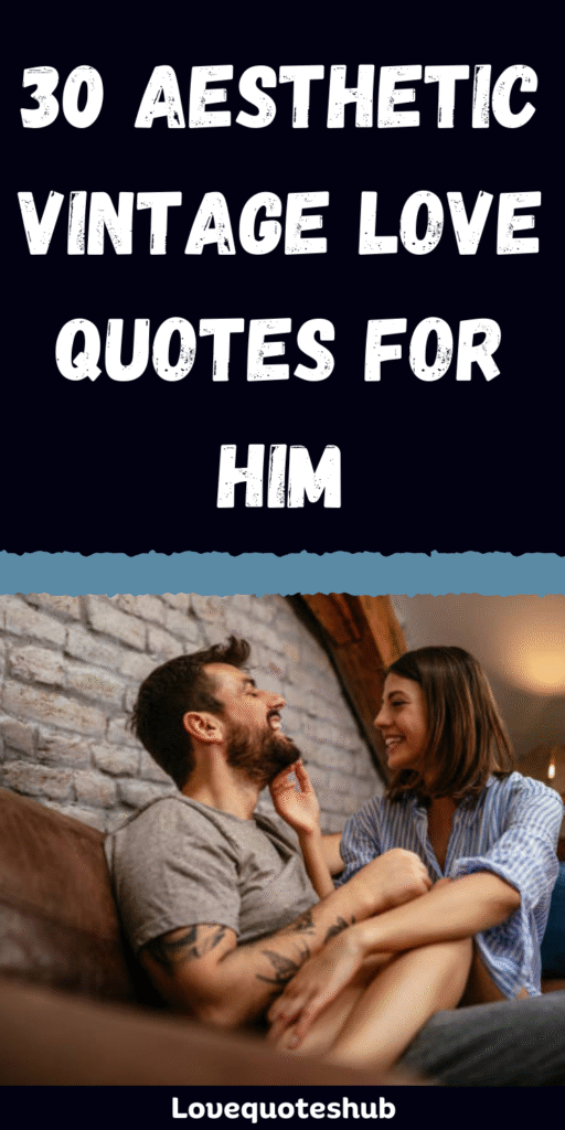 Aesthetic Vintage Love Quotes for Him