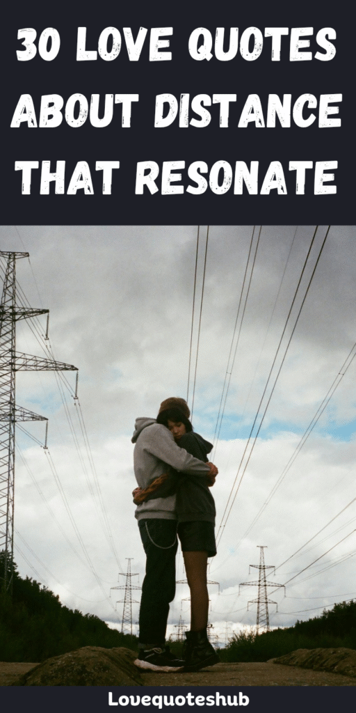 Love Quotes About Distance That Resonate