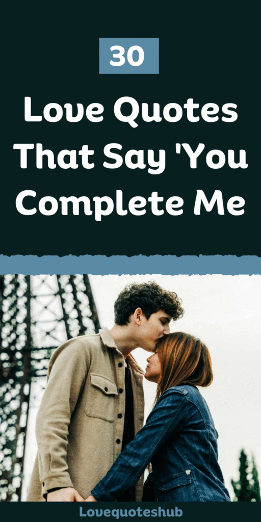 love quotes about you complete me