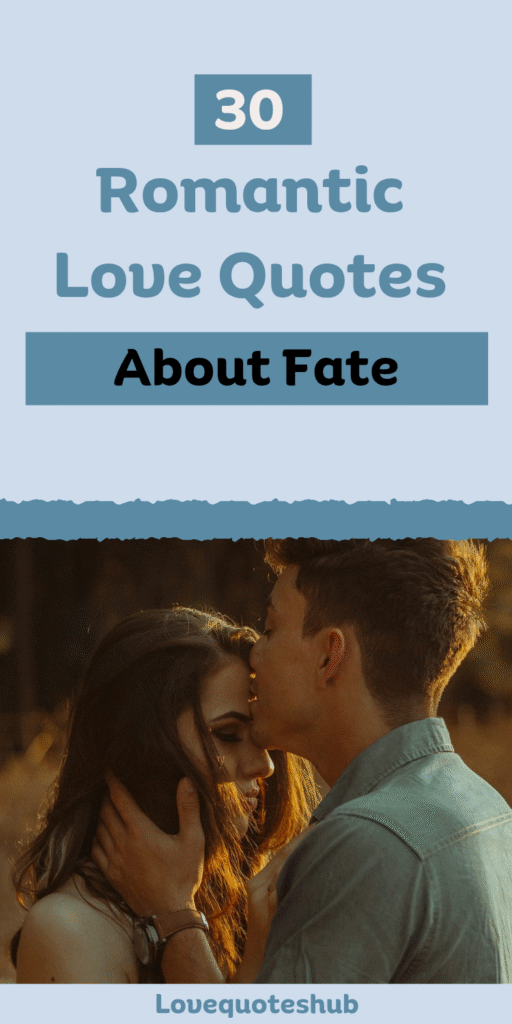 30 Romantic Love Quotes About Fate