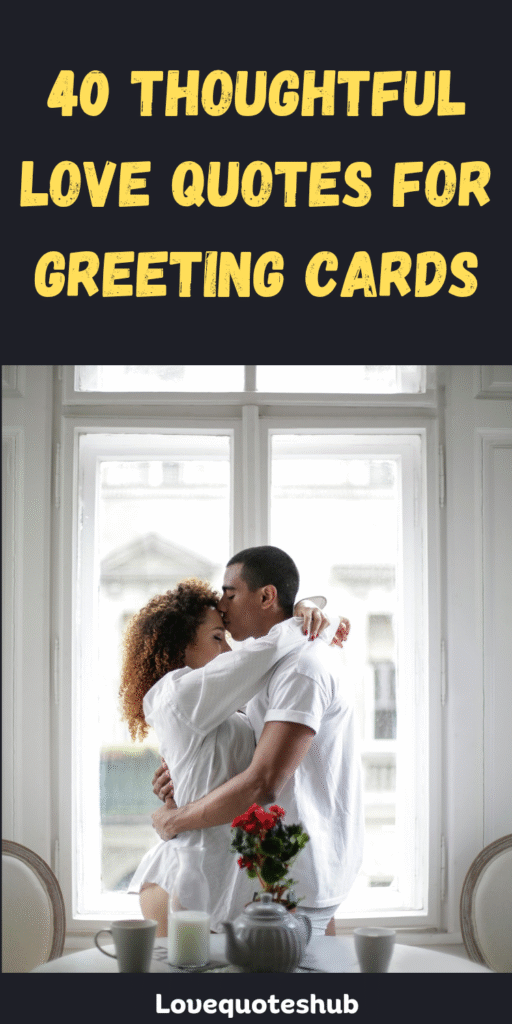 Thoughtful Love Quotes for Greeting Cards