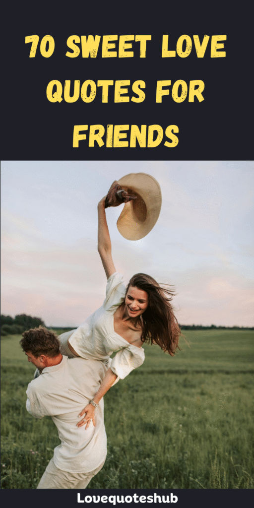Sweet Love Quotes for Friends