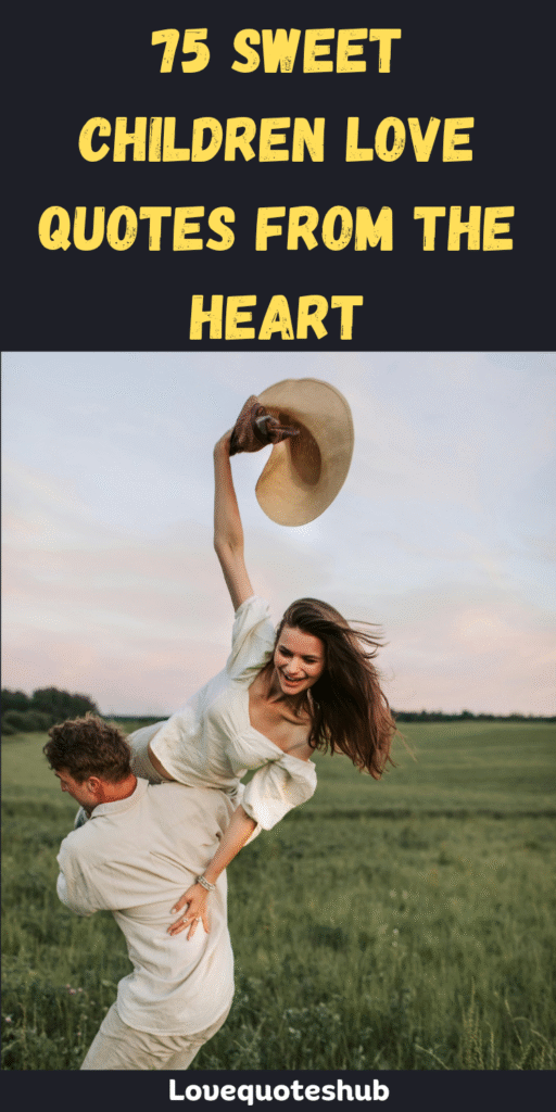 Sweet Children Love Quotes from the Heart